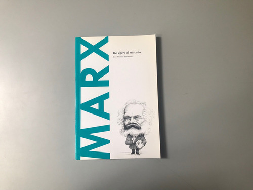 Marx: Del Ágora Al Mercado - José Manuel Bermudo