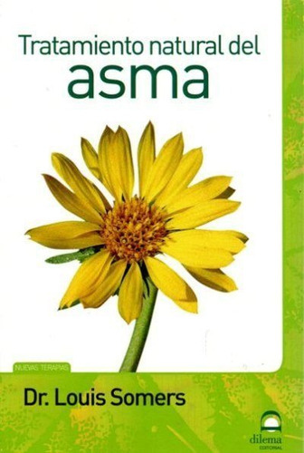 Tratamiento natural del asma, de Masters. Desarrollo Integral de la Persona. Editorial EDITORIAL DILEMA, tapa blanda en español