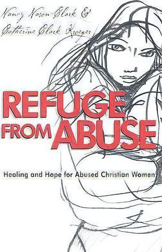 Refuge From Abuse, De Chair Dept Of Sociology Nancy Nason-clark. Editorial Intervarsity Press, Tapa Blanda En Inglés