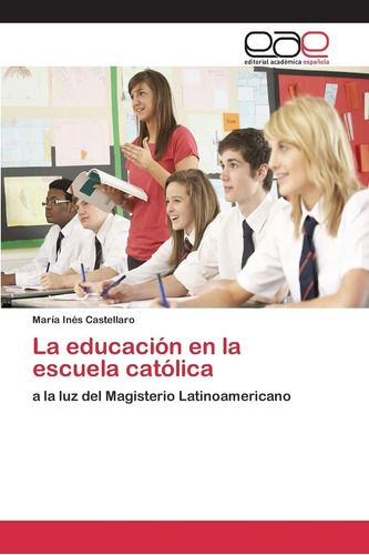 Libro La Educación Escuela Católica A Luz Del Magi