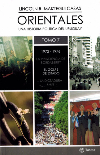 Libro Orientales 7. De 1972 A 1976 De Lincoln Maiztegui Casa