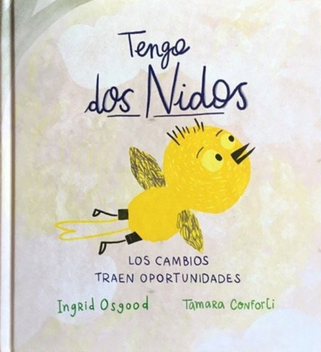 Tengo Dos Nidos - Cambios Traen Oportunidades Ingrid Osgood