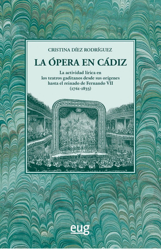 La Opera En Cadiz, De Diez Rodriguez, Cristina. Editorial Universidad De Granada, Tapa Blanda En Español