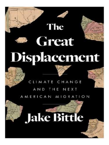 The Great Displacement - Jake Bittle. Eb03