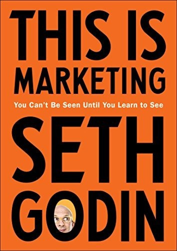 Book : This Is Marketing You Cant Be Seen Until You Learn T