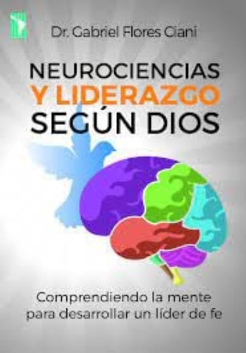 Neurociencias Y Liderazgo - Gabriel Flores Ciani
