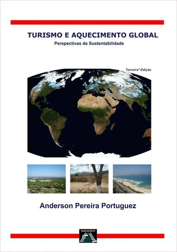 Turismo E Aquecimento Global: Perspectivas De Sustentabilidade, De Anderson Pereira Portuguez. Série Não Aplicável, Vol. 1. Editora Clube De Autores, Capa Mole, Edição 3 Em Português, 2010