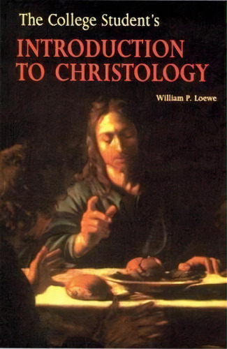 The College Student's Introduction To Christology, De William P. Loewe. Editorial Michael Glazier Inc, Tapa Blanda En Inglés