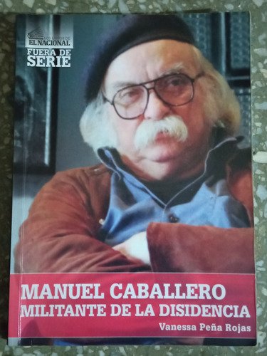 Manuel Caballero Militante De La Disidencia - Vanessa Rojas