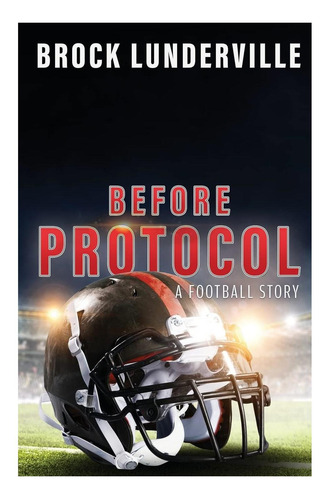 Libro: Antes Del Protocolo: Una Historia De Fútbol