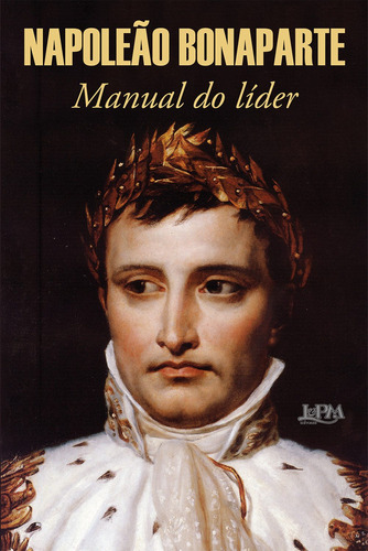 Manual do líder, de Bonaparte, Napoleão. Editora Publibooks Livros e Papeis Ltda., capa mole em português, 2022