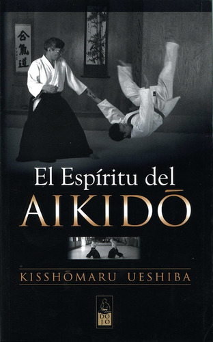 El Espíritu Del Aikido Kisshomaru Ueshiba