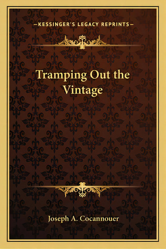 Tramping Out The Vintage, De Cocannouer, Joseph A.. Editorial Kessinger Pub Llc, Tapa Blanda En Inglés