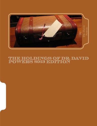 The Holdings Of Dr David Powers 2013 Edition Twenty Peculiar