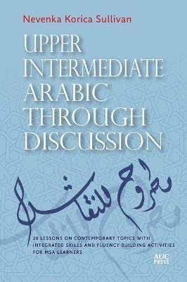 Libro Upper Intermediate Arabic Through Discussion : 20 L...