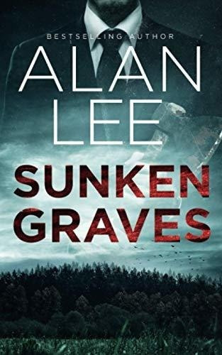 Sunken Graves - Lee, Alan, de Lee, Alan. Editorial Independently Published en inglés