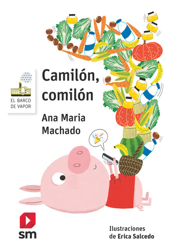 Camilãâ³n, Comilãâ³n, De Machado, Ana Maria. Editorial Ediciones Sm, Tapa Blanda En Español