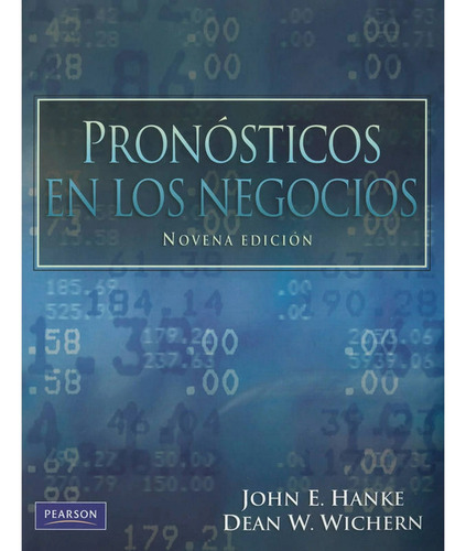 Pronósticos En Negocios: Edición 9, John E. Hanke Y Dean Wic (Usado)