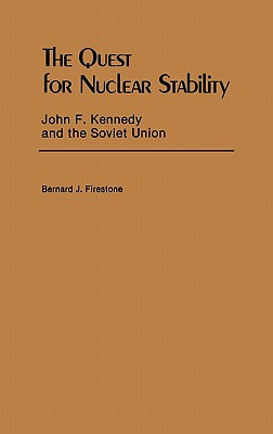 Libro The Quest For Nuclear Stability: John F. Kennedy An...