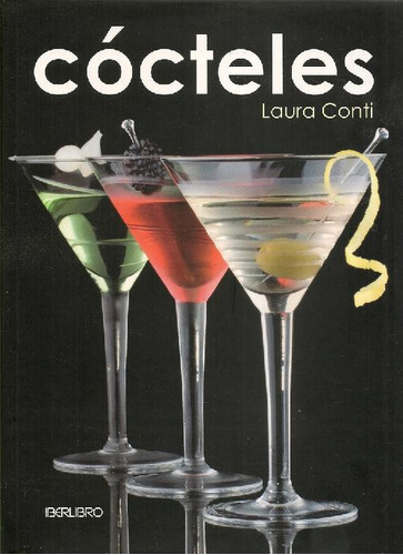 Cócteles. Gran Libro De Cocteleria, De Laura Conti. Editorial Iberlibro En Español