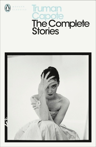 The Complete Stories Of Truman Capote (with Introduction By Reynolds Price), De Capote, Truman. Editorial Penguin, Tapa Blanda En Inglés Internacional, 2005