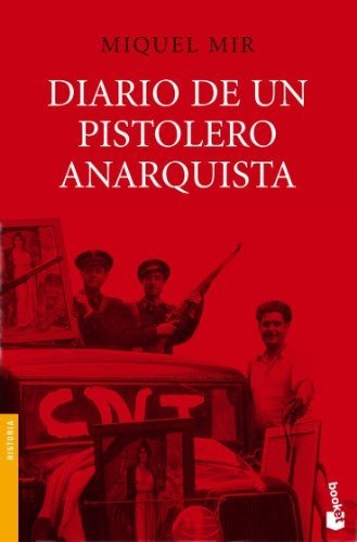 Diario De Un Pistolero Anarquista - Miquel Mir Serra