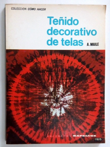 Malie. Teñido Decorativo De Telas. 1975. Arte, Manualidades,