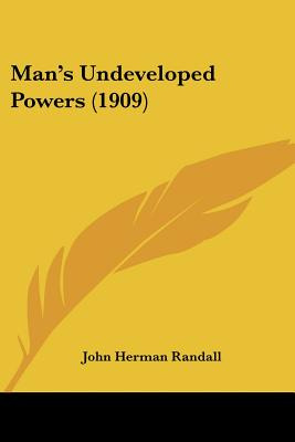 Libro Man's Undeveloped Powers (1909) - Randall, John Her...