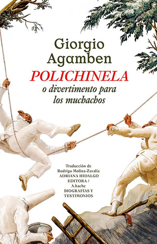 Polichinela, De Agamben, Giorgio., Vol. 1. Adriana Hidalgo, Editorial, Tapa Blanda, Edición 1 En Castellano, 2023