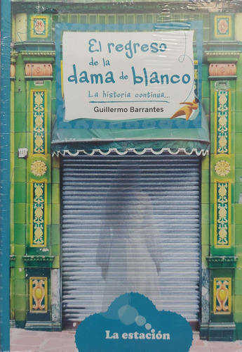 El Regreso De La Dama De Blanco Barrantes La Estación Nuevo*