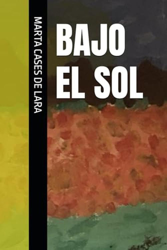 Bajo El Sol (spanish Edition)