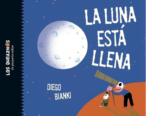 Libro - La Luna Esta Llena - Los Duraznos - Mayuscula - Bia