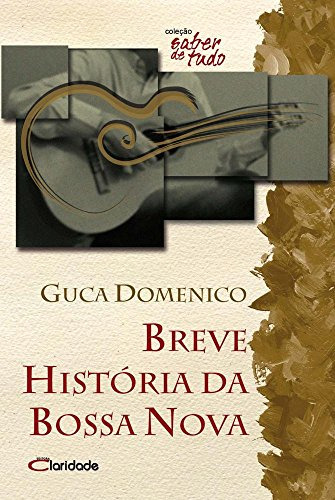 Libro Breve História Da Bossa Nova De Domenico Guca Claridad