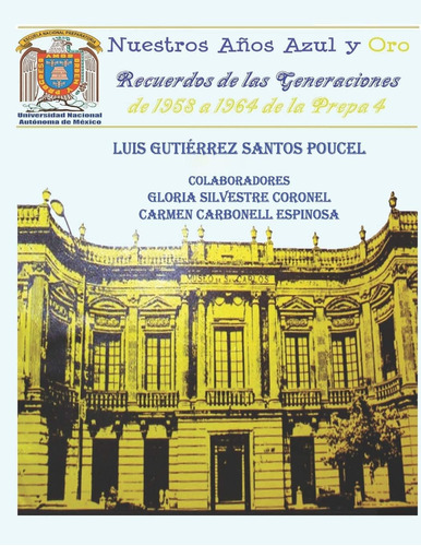 Libro: Nuestros Años Azul Y Oro: Recuerdos De Las Generacion