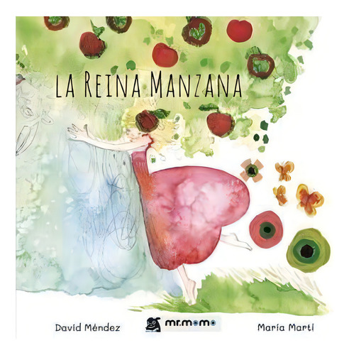 La Reina Manzana, De Mendez, David. Editorial Mr. Momo, Tapa Blanda En Español