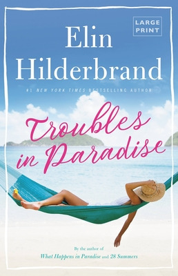 Libro Troubles In Paradise - Hilderbrand, Elin