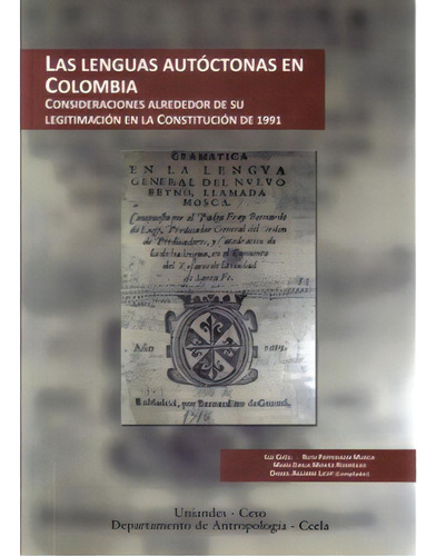 Las Lenguas Autóctonas En Colombia. Consideraciones Alrede, De Varios Autores. 9586954266, Vol. 1. Editorial Editorial U. De Los Andes, Tapa Blanda, Edición 2009 En Español, 2009