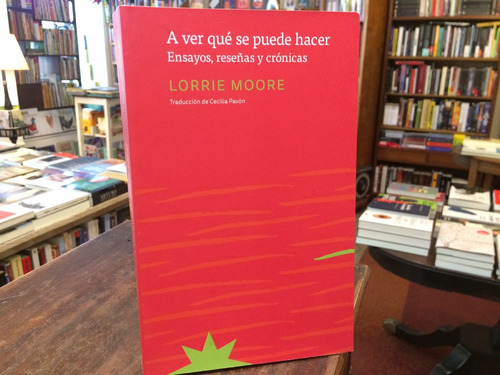 A Ver Qué Se Puede Hacer - Lorrie Moore