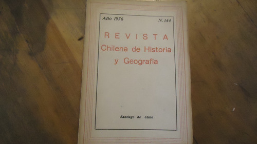 Revista Chilena De Historia Y Geografía N 144 Rev 1891