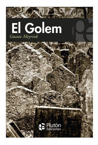 El Golem. Inspirada En Leyenda Judía. Gustav Meyrink