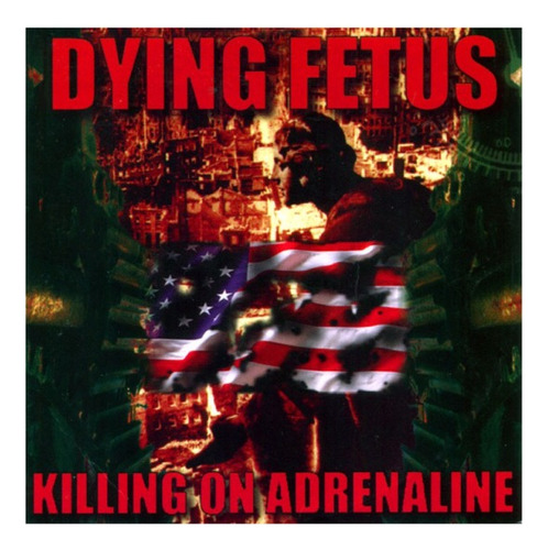 Cd Nuevo: Dying Fetus - Killing On Adrenaline (1998)