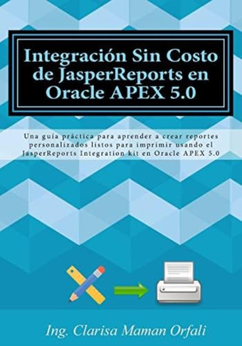 Libro: Integración Sin Costo De Jasperreports En Oracle Apex