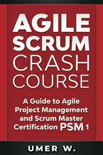 Book : Agile Scrum Crash Course A Guide To Agile Project...