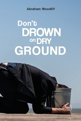 Libro Don't Drown On Dry Ground - Woodliff, Abraham