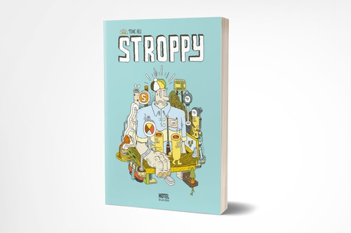 Stroppy, De Marc Bell. Serie 1 Editorial Hotel De Las Ideas, Tapa Dura, Edición 2018 En Español, 2018