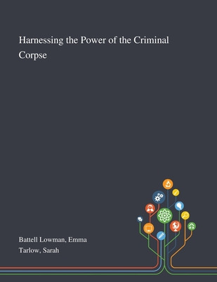 Libro Harnessing The Power Of The Criminal Corpse - Batte...