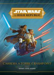 Star Wars The High Republic   Carrera A Torre Crashpoint