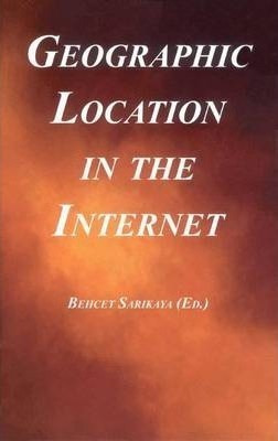 Geographic Location In The Internet - Behcet Sarikaya