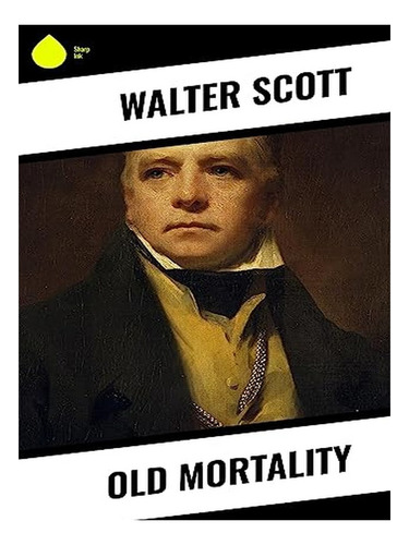 Old Mortality - Walter, Sir Scott. Eb14