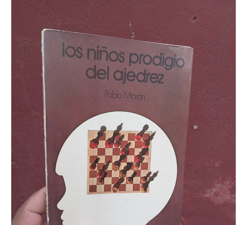 Los Niños Prodigio Del Ajedrez P. Moran Coleccion Escaques